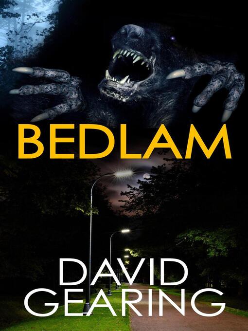 Title details for Bedlam by David Gearing - Wait list